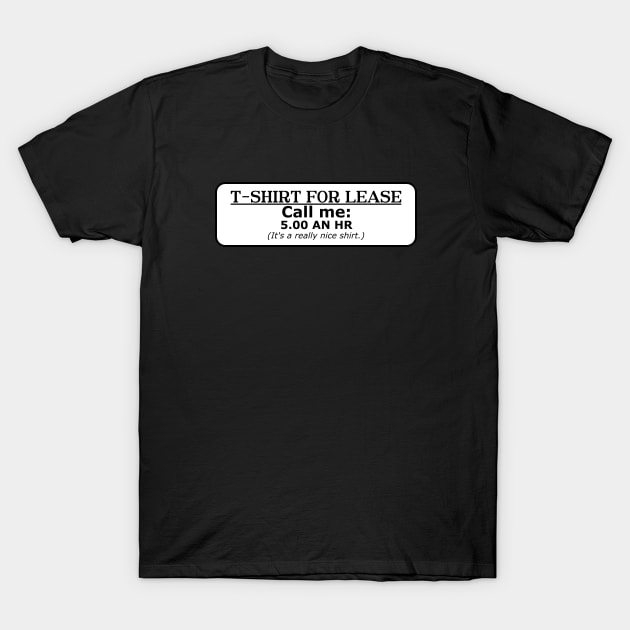 T-Shirt For Lease T-Shirt by TaliDe